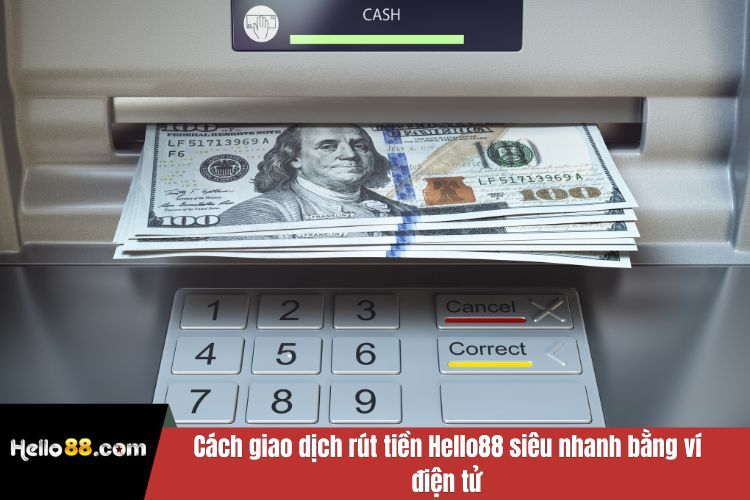 Cách giao dịch rút tiền Hello88 siêu nhanh bằng ví điện tử