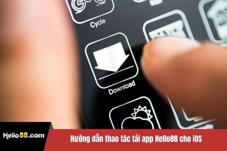 Hướng dẫn thao tác tải app Hello88 cho iOS