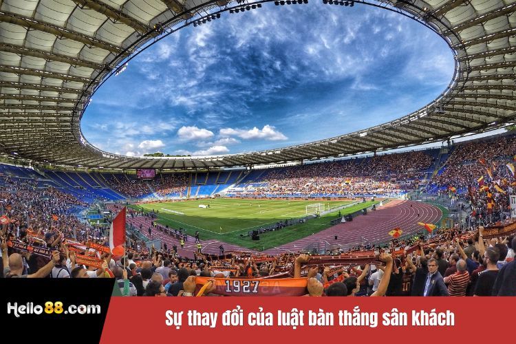 Sự thay đổi của luật bàn thắng sân khách trong thời gian gần đây