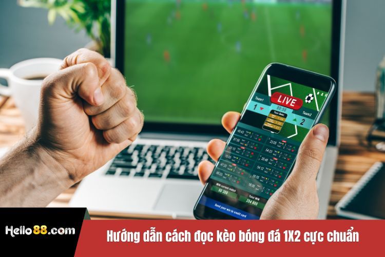 Hướng dẫn cách đọc kèo bóng đá 1X2 cực chuẩn