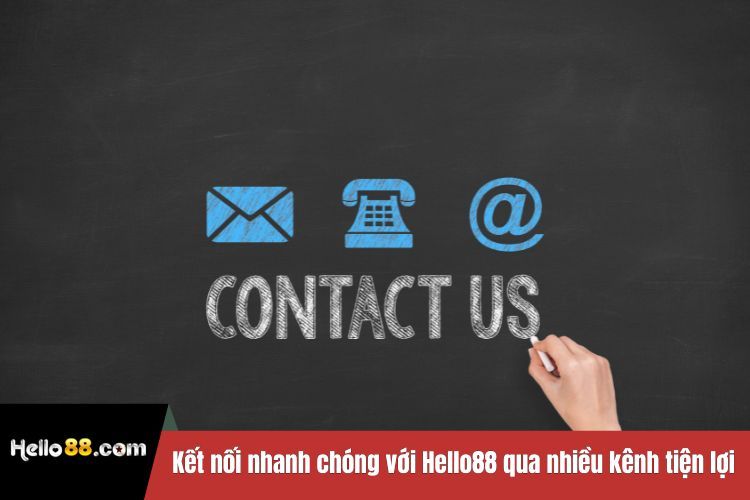 Kết nối nhanh chóng với Hello88 qua nhiều kênh tiện lợi