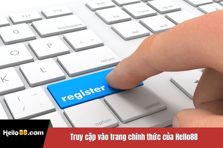 Truy cập vào trang chính thức của Hello88 để tạo nick game