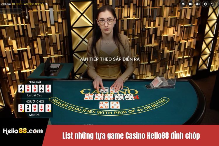 List những tựa game Casino Hello88 đỉnh chóp
