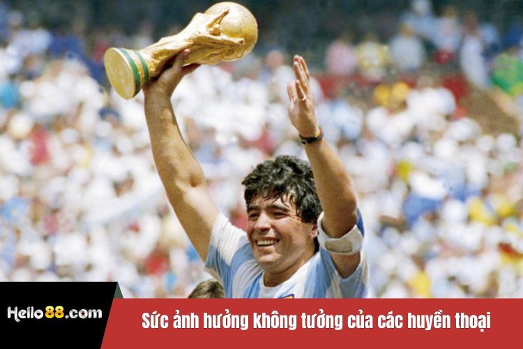 Sức ảnh hưởng không tưởng của các huyền thoại