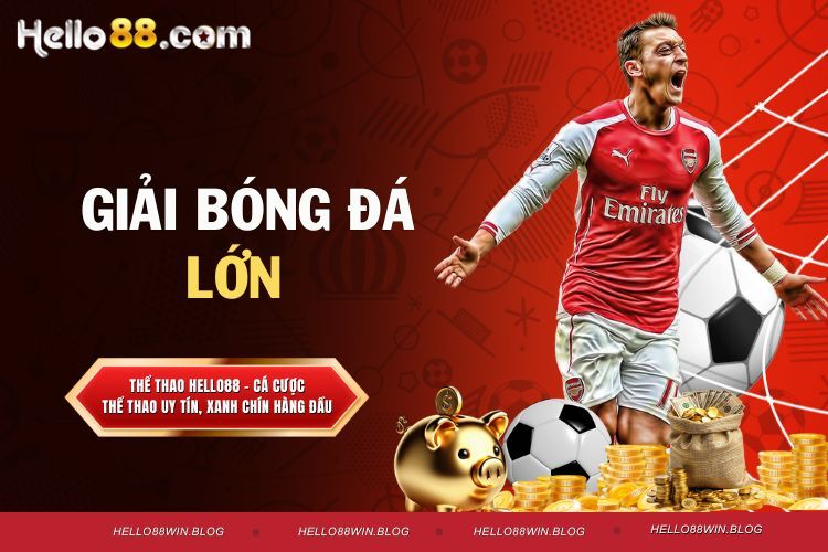 Giải Bóng Đá Lớn - Sức Hút Mạnh Mẽ Của Môn Thể Thao Vua #1