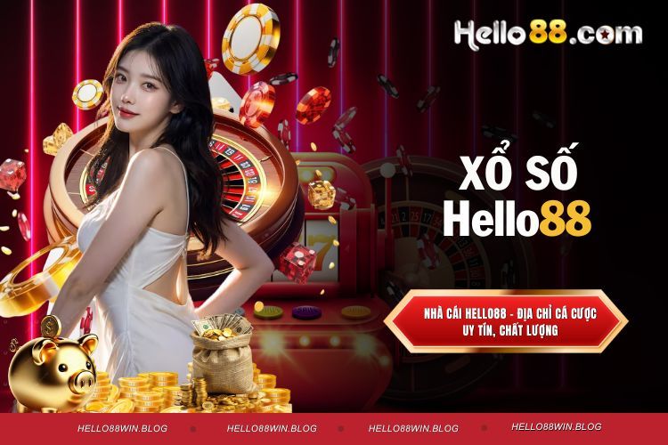 Xổ Số Hello88 - Đa Dạng Các Hình Thức Lô Đề Số 1 Hiện Nay