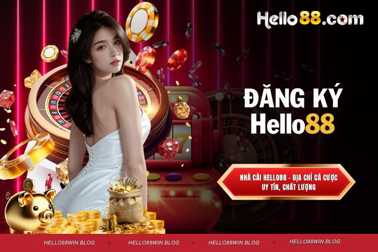 Đăng Ký Hello88 Chỉ Trong 3 Bước Đơn Giản, Dễ Thực Hiện
