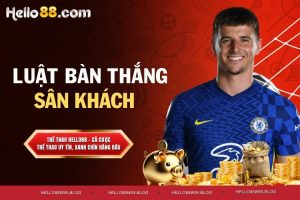 Luật Bàn Thắng Sân Khách Áp Dụng Khi Nào Trong Trận Đấu?
