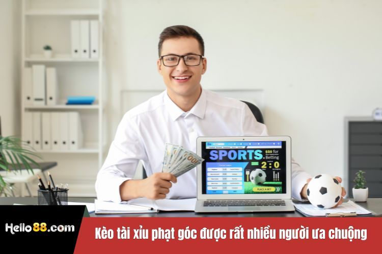 Kèo tài xỉu phạt góc hiện nay được rất nhiều người ưa chuộng