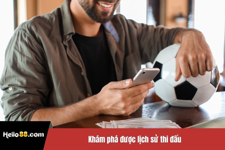 Khám phá được lịch sử thi đấu